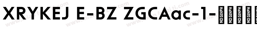XRYKEJ E-BZ ZGCAac-1字体转换